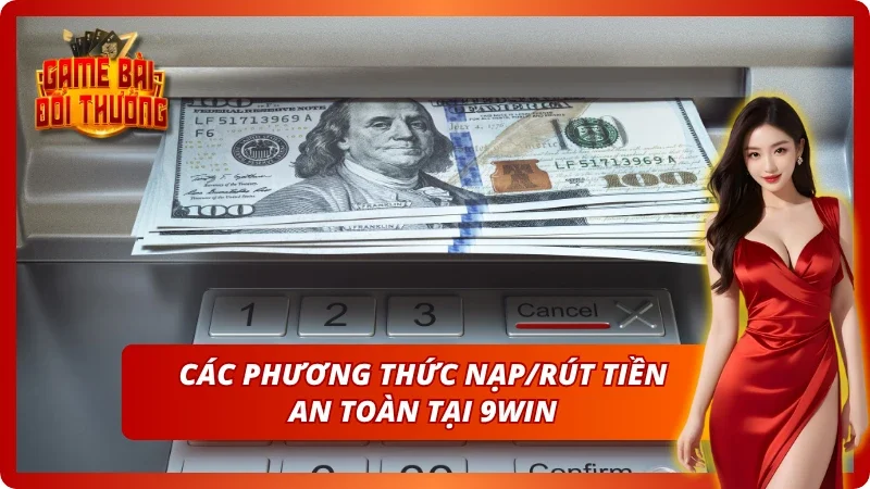 Các phương thức tiện lợi & An toàn để giao dịch