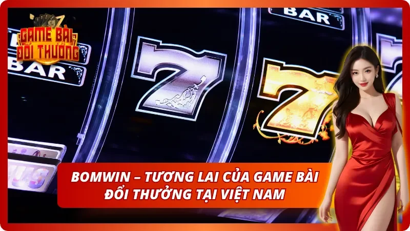 Tiềm năng không giới hạn mà Bomwin sở hữu