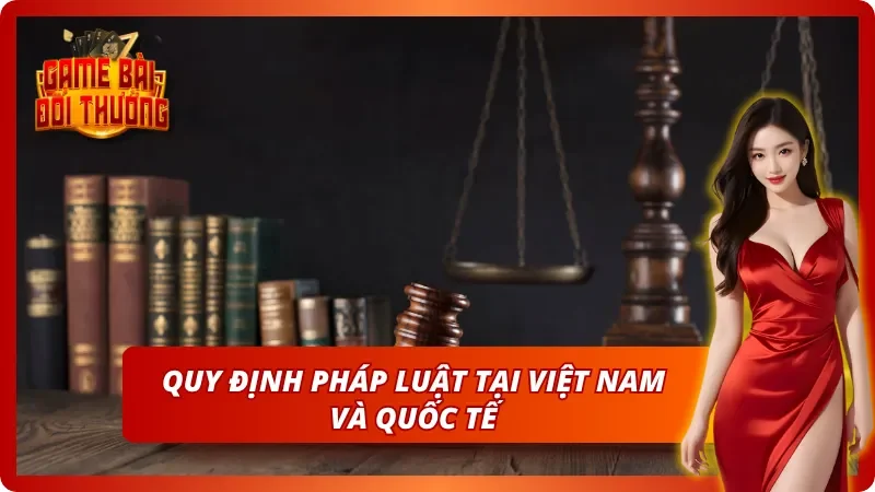 Những quy định chặt chẽ của luật pháp Việt Nam và thế giới