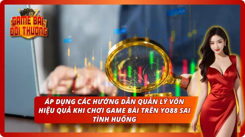 Sai lầm chí mạng khi áp dụng các cách quản lý vốn khi chơi game bài
