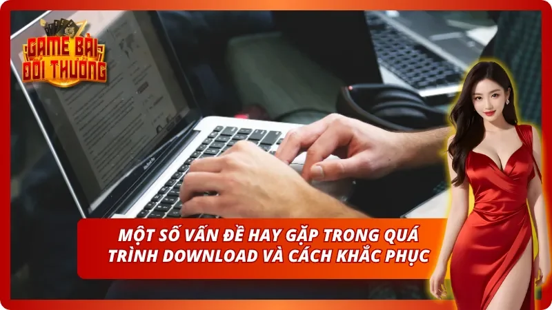 Lỗi hay gặp mặc dù làm theo hướng dẫn tải game bài B52 Club trên điện thoại 