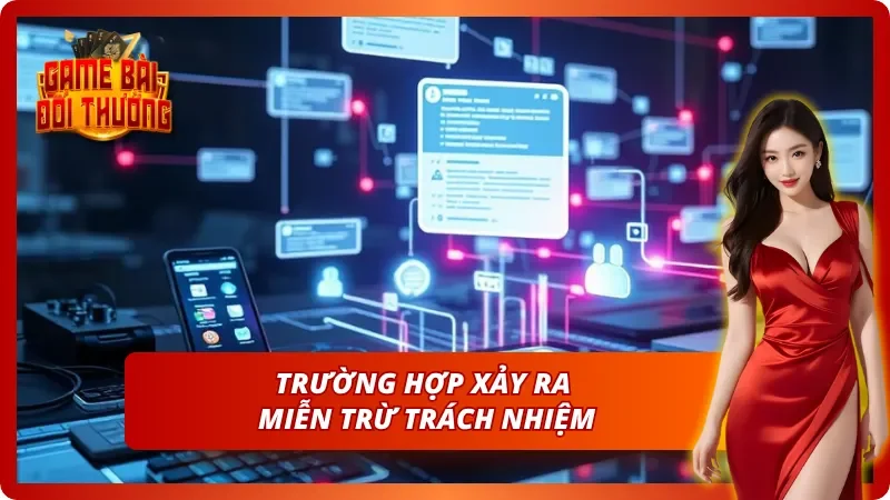 Những trường hợp được áp dụng miễn trừ về trách nhiệm