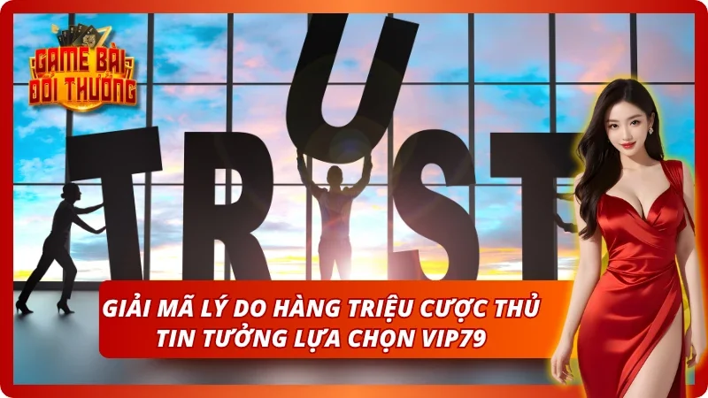 Tại sao cược thủ lại lựa chọn VIP79?